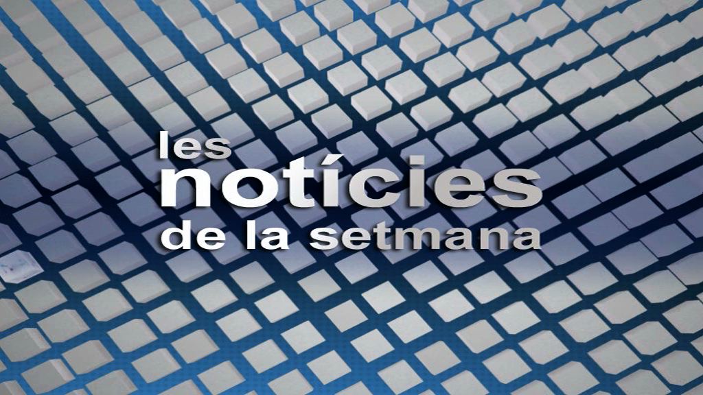 Les notícies de la setmana Les notícies de la setmana