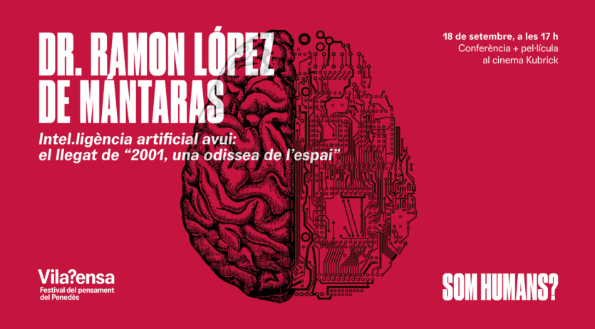 Nova proposta del VilaPensa: ‘2001: una odissea de l’espai’ i Ramon López de Mántaras