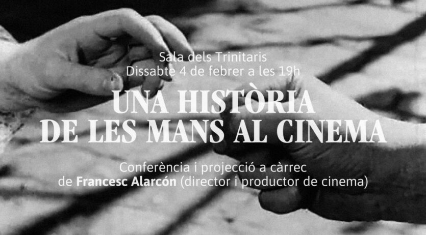 Projecció i xerrada en el marc de l’exposició ‘Història de les mans’, a la Sala dels Trinitaris