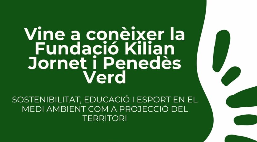Penedès Verd (CEP) i la Fundació Kilian Jornet s’alien per conscienciar sobre la sostenibilitat